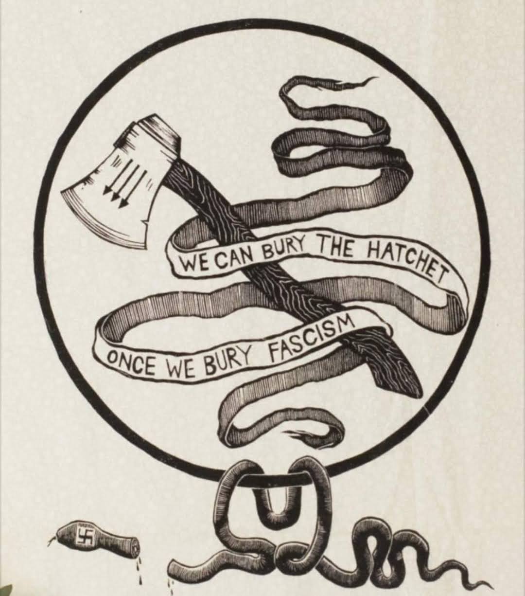 Graphic with hatchet and snake, text content - We can bury the hatchet once we bury fascism.