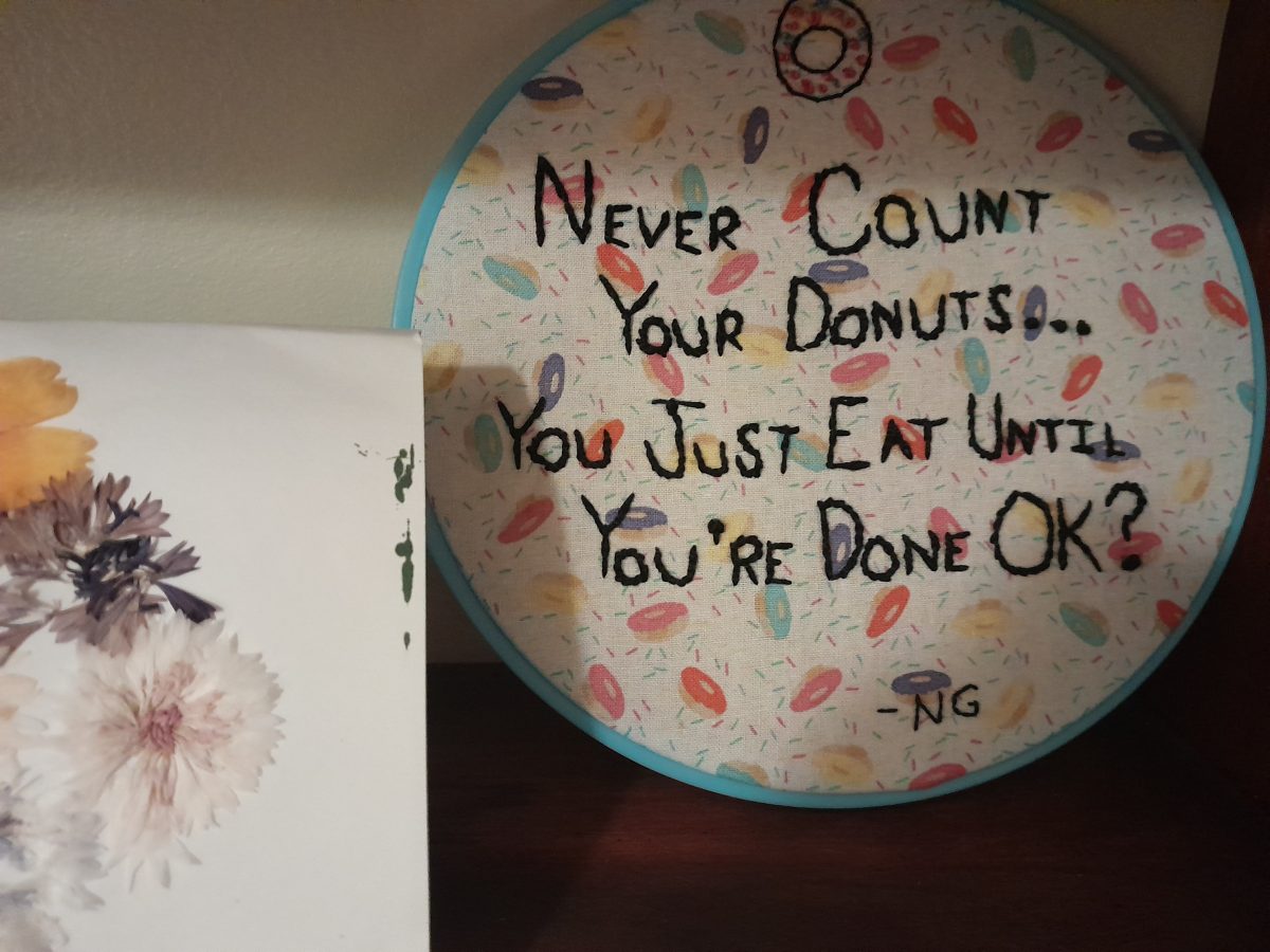 Stitched embroidery text - Never count your donuts.. You just eat until you're done ok?