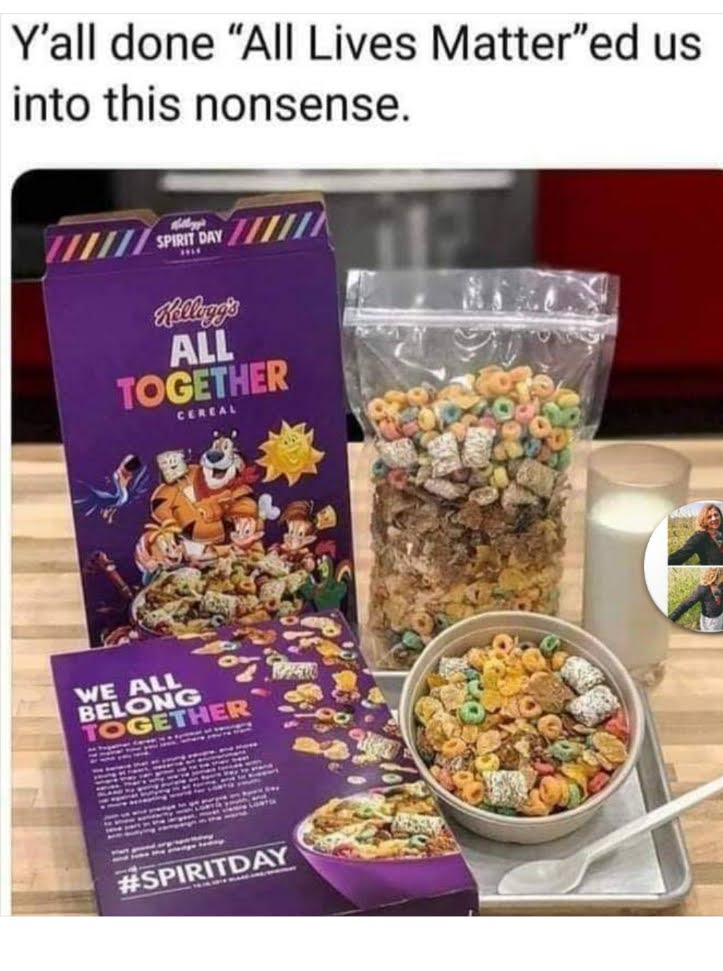 Mixed cereal promotion called All Together - meme text Y'all done 'all lives mattered'ed us into this nonsense.