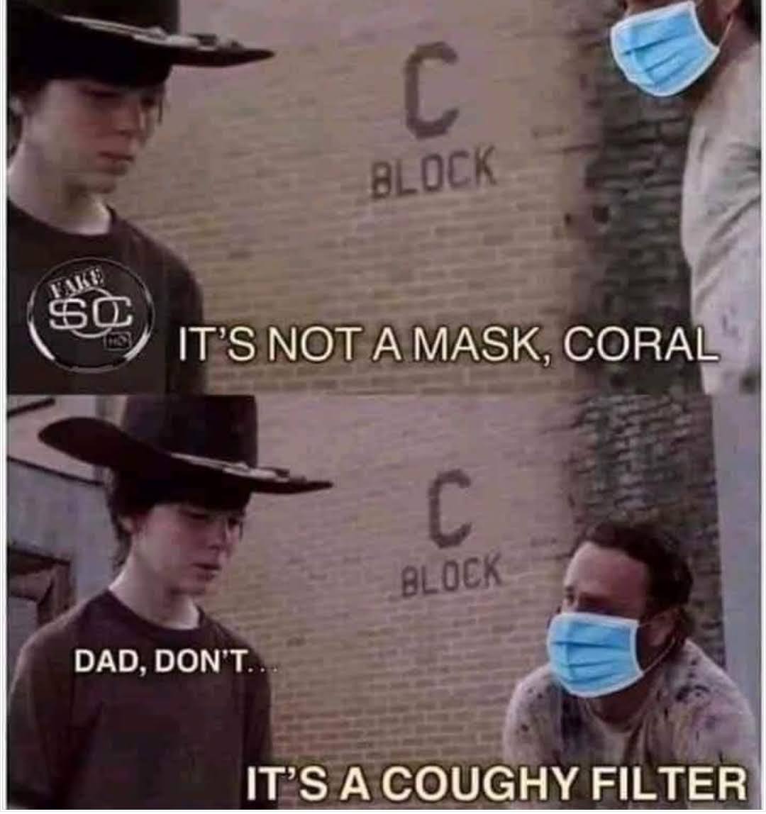 It's not a mask Coral - Dad, don't.. - It's a coughy filter.